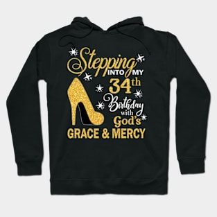 Stepping Into My 34th Birthday With God's Grace & Mercy Bday Hoodie